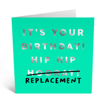 Load image into Gallery viewer, &quot;Hip Hip Replacement&quot; Card