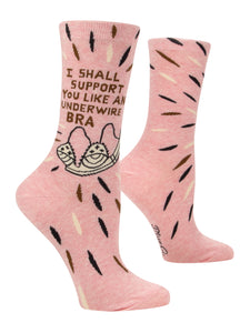 'I Shall Support You Like An Underwire Bra' Women's Socks