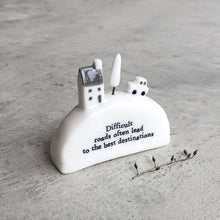 Load image into Gallery viewer, 'Difficult Roads' Porcelain House On The Hill