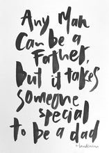 Load image into Gallery viewer, "Any Man Can Be A Father..." - Hand Painted Artwork