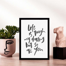 Load image into Gallery viewer, "Life is Tough My Darling But So Are You" - Hand Painted Artwork