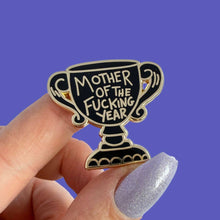 Load image into Gallery viewer, 'Mother Of The Fucking Year' Lapel Pin