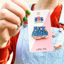 Load image into Gallery viewer, 'Fuck Around And Find Out' Lapel Pin