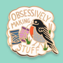 Load image into Gallery viewer, 'Obsessively Making Stuff' Lapel Pin