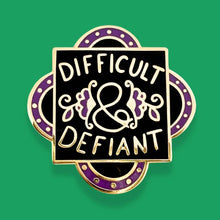 Load image into Gallery viewer, 'Difficult And Defiant' Lapel Pin