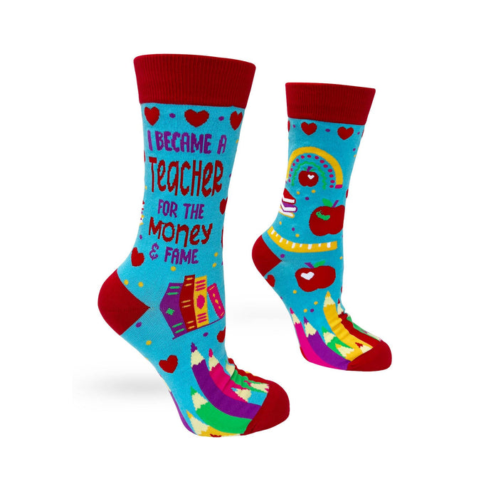 'I Became a Teacher For The Money and Fame' Women's Socks