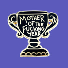 Load image into Gallery viewer, 'Mother Of The Fucking Year' Lapel Pin