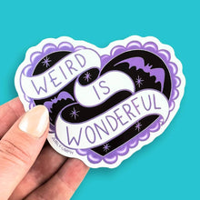 Load image into Gallery viewer, 'Weird Is Wonderful' Sticker