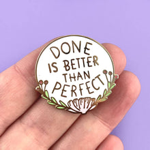 Load image into Gallery viewer, 'Done Is Better Than Perfect' Lapel Pin