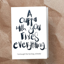 Load image into Gallery viewer, 'A Cuppa With You Fixes Everything' A6 Card &amp; Tea Bag Duo
