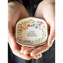 Load image into Gallery viewer, 'I Love that You're My Teacher' Trinket Bowl