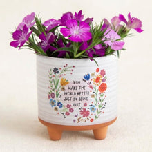 Load image into Gallery viewer, &#39;You Make the World Better&#39; Small Artisan Planter