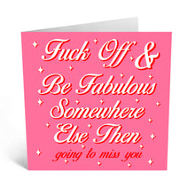 Load image into Gallery viewer, &quot;Be Fabulous Somewhere Else&quot; Card