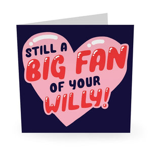 "Big Fan of Your Willy" Card