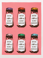 Load image into Gallery viewer, &#39;Bitch I Am The Secret Ingredient&#39; Tea Towel