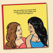 Load image into Gallery viewer, 'Can You Believe We Used To Think' Card