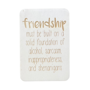 'Friendship Must Be Built On...' Keep Card