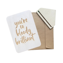 Load image into Gallery viewer, &#39;You&#39;re So Bloody Brilliant&#39; Keep Card