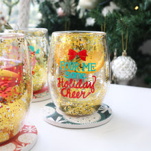 Load image into Gallery viewer, &#39;Pour Me Some Holiday Cheer&#39; Stemless Glass