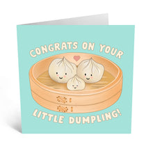 Load image into Gallery viewer, &quot;Congrats On Your Little Dumpling&quot; Card