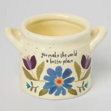 Load image into Gallery viewer, 'You Make The World A Better Place' Small Crock Planter