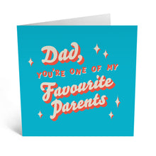 Load image into Gallery viewer, &quot;Dad You&#39;re One of My Favourite Parents&quot; Card