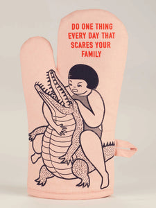 'Do One Thing Every Day That Scares Your Family' Oven Mitt