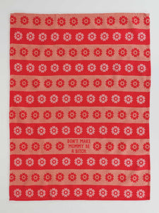 'Don't Make Mommy Be A Bitch' Tea Towel