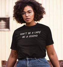 Load image into Gallery viewer, &quot;Don&#39;t be a Lady, Be a Legend&quot; Black Tee - Confetti Rebels