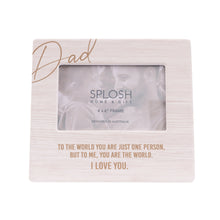 Load image into Gallery viewer, Dad &#39;You Are The World&#39; 4x6 Ceramic Photo Frame