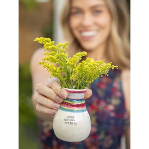 'I Love That You're My Friend' Bud Vase