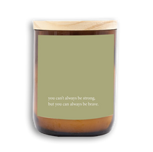 Load image into Gallery viewer, &#39;Be Brave&#39; Heartfelt Quote Candle - Commonfolk Collective