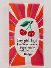 Load image into Gallery viewer, &#39;Hey Girl Hey! I Noticed You&#39;ve Been Really Rocking It Lately&#39; Tea Towel