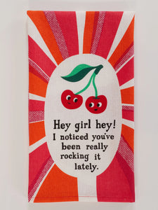 'Hey Girl Hey! I Noticed You've Been Really Rocking It Lately' Tea Towel