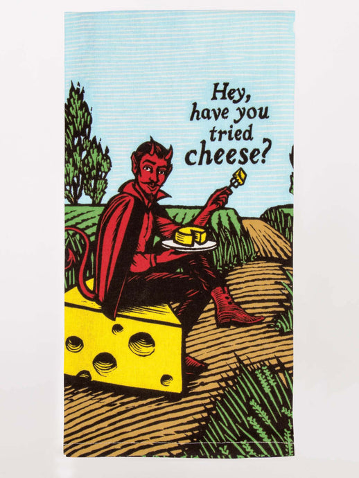 'Have You Tried Cheese?' Tea Towel