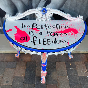 "Imperfection is a form of Freedom" - Repurposed Hall Table