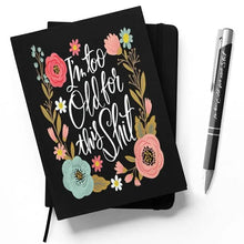 Load image into Gallery viewer, &#39;I&#39;m Too Old For This Shit&#39; Notebook + Pen Set