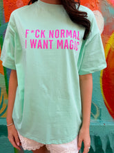 Load image into Gallery viewer, Mint 'F*ck Normal I Want Magic' T-Shirt - By Frankie