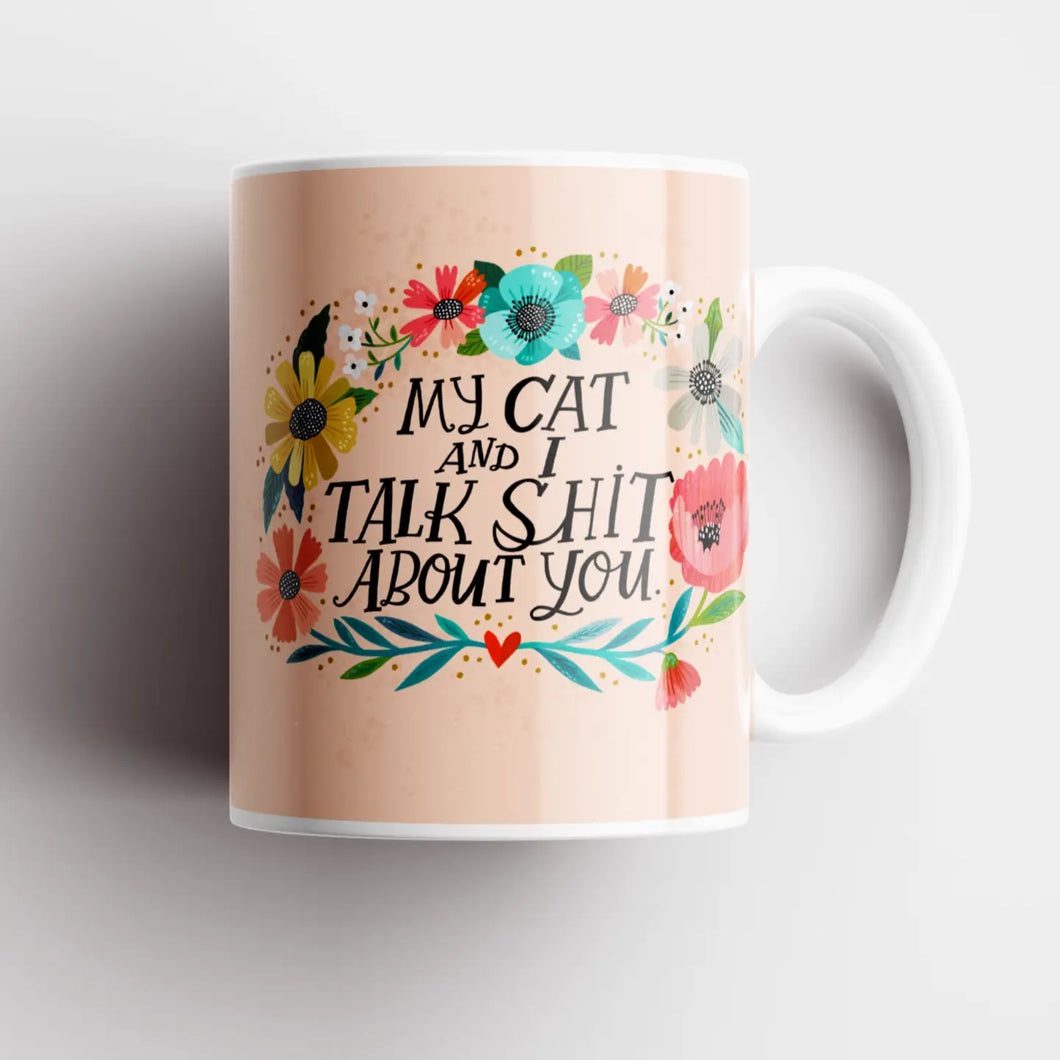 White 'My Cat and I Talk Shit About You' Mug