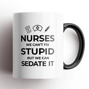 'Nurses, We Can't Fix Stupid' Mug