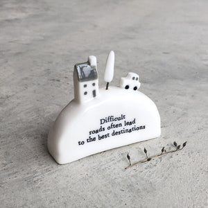 'Difficult Roads' Porcelain House On The Hill