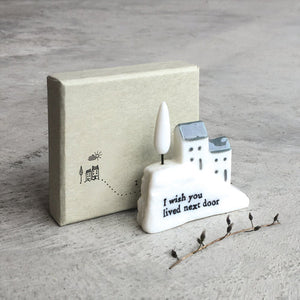 'I Wish You Lived Next Door' Porcelain House On The Hill