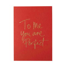 Load image into Gallery viewer, &quot;To Me You are Perfect&quot; Scarlet Red Card