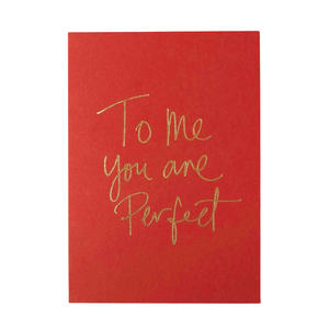 "To Me You are Perfect" Scarlet Red Card