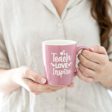 Load image into Gallery viewer, &#39;Teach, Love, Inspire&#39; Mug