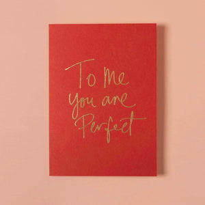 "To Me You are Perfect" Scarlet Red Card