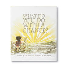 Load image into Gallery viewer, &#39;What Do You Do With A Chance?&#39; Book