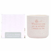 Load image into Gallery viewer, &#39;Wherever You Are...&#39; Positive Pot Planter