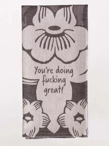 'You're Doing F*cking Great' Tea Towel