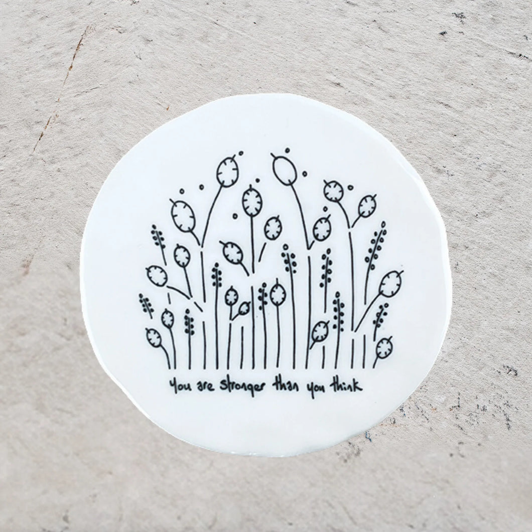 'You Are Stronger Than You Think' Porcelain Round Coaster